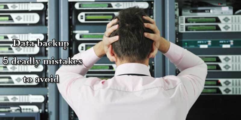 Data Backup mistakes to avoid